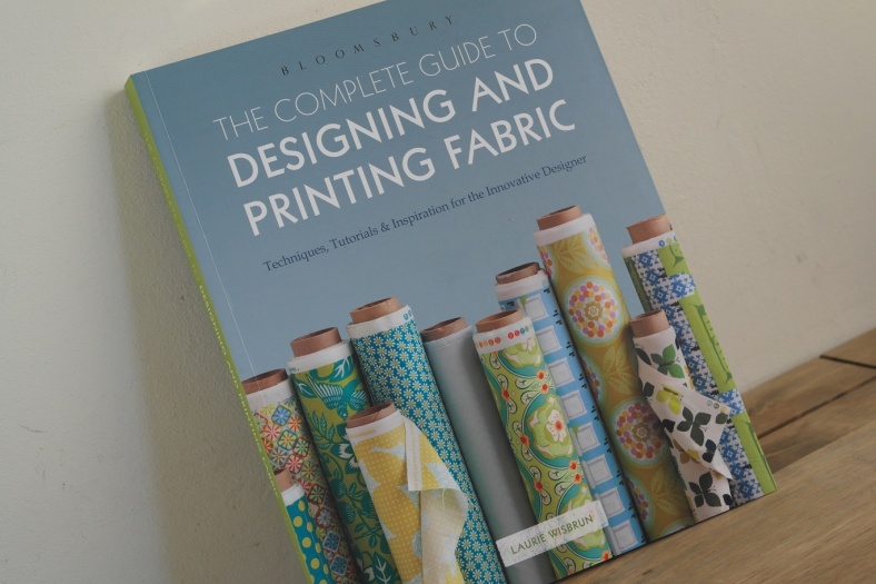 The Complete Guide to Designing and Printing Fabric by Laurie Wisbrun